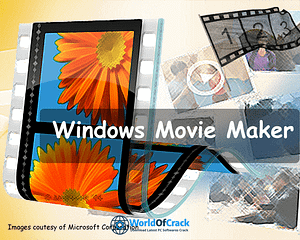 Windows Movie Maker Crack For Free Download